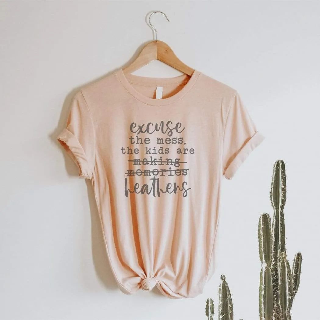 Excuse The Mess Graphic T-Shirt - ML109