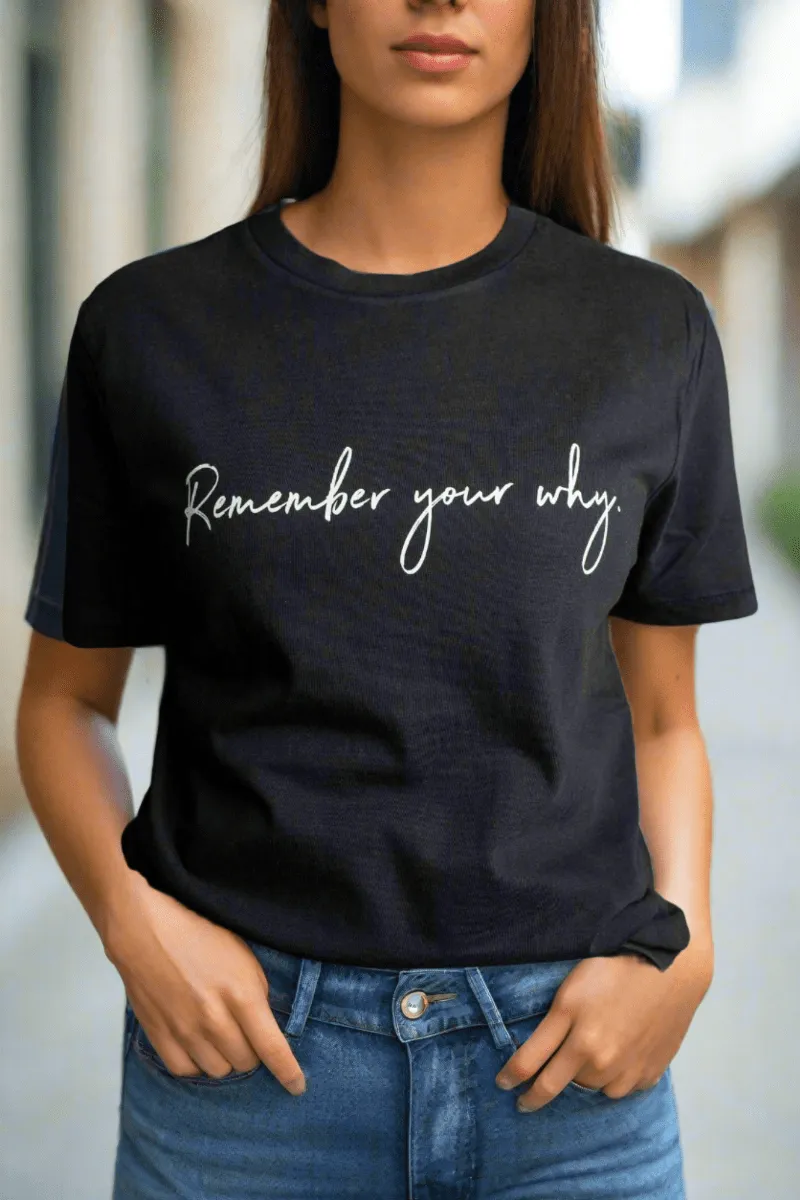 Know Purpose - Remember Your Why Tee