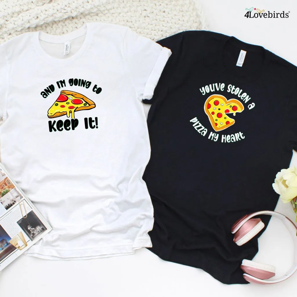 Matching Outfits for Foodie Lovers: 'You've Stolen a Pizza My Heart and I'm Going to Keep It' Set, Perfect for Couples & Valentine's Day Gift